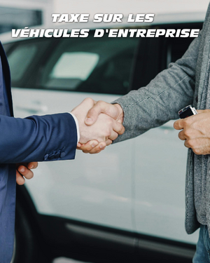 TAXE SUR LES VEHICULES D'ENTREPRISES